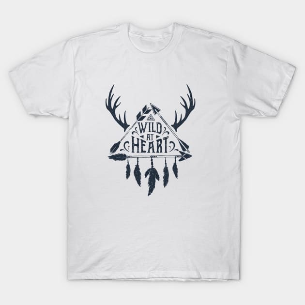 Wild At Heart. Arrows, Horns, Feathers. Inspirational Quote T-Shirt by SlothAstronaut